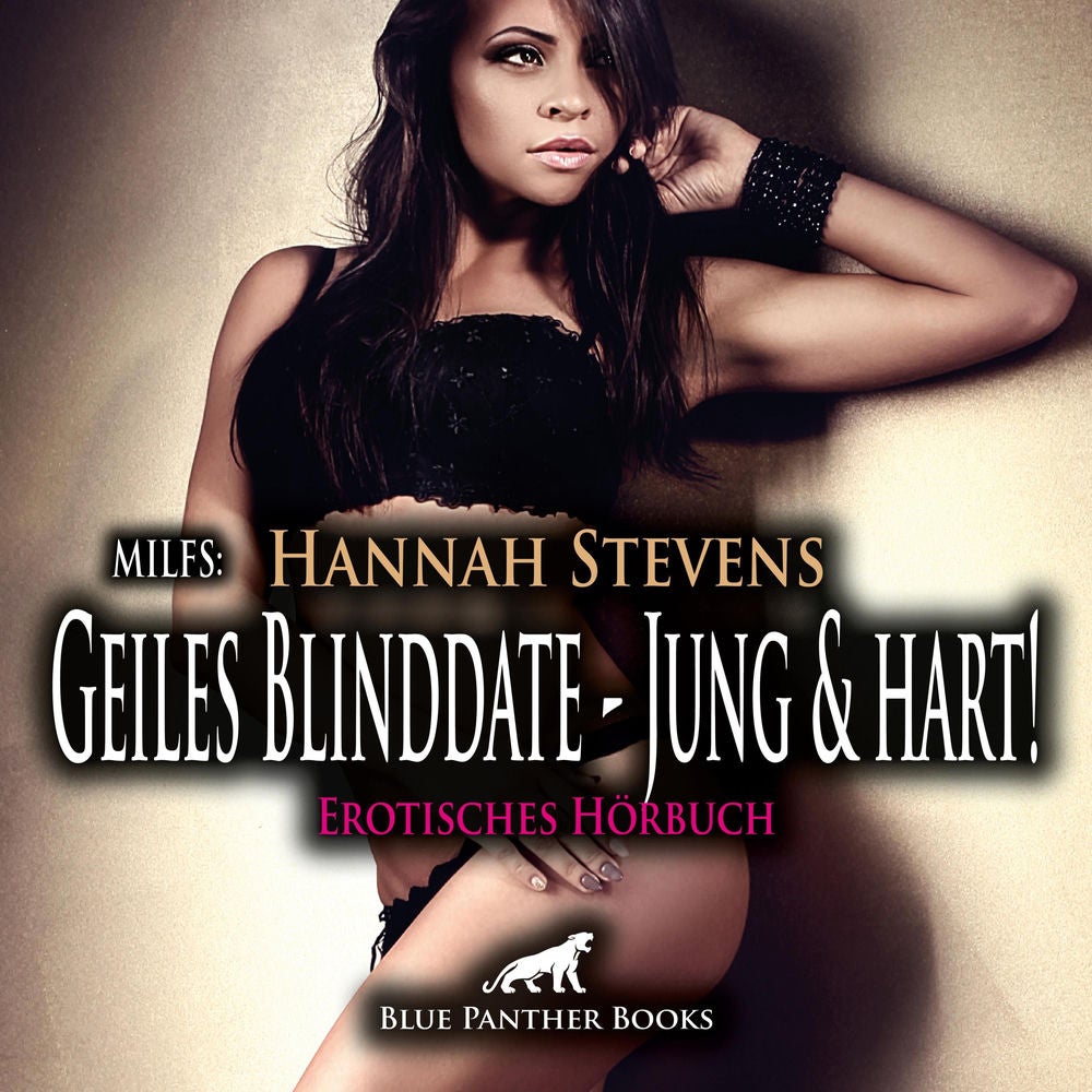 MILFS: Geiles Blinddate - Jung und hart! / Erotik Audio Story / Erotisches Hörbuch