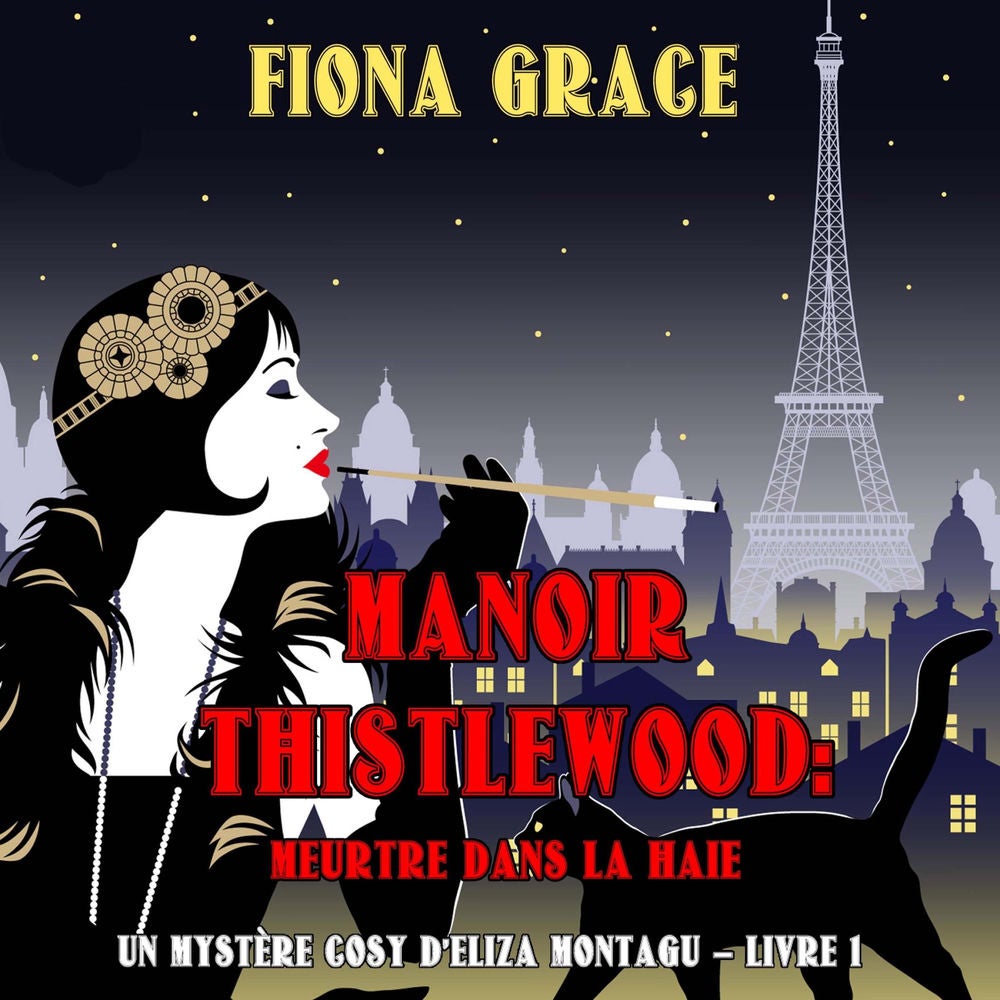 Manoir Thistlewood : Meurtre dans la haie (Un Mystère Cosy d'Eliza Montagu – Livre 1)