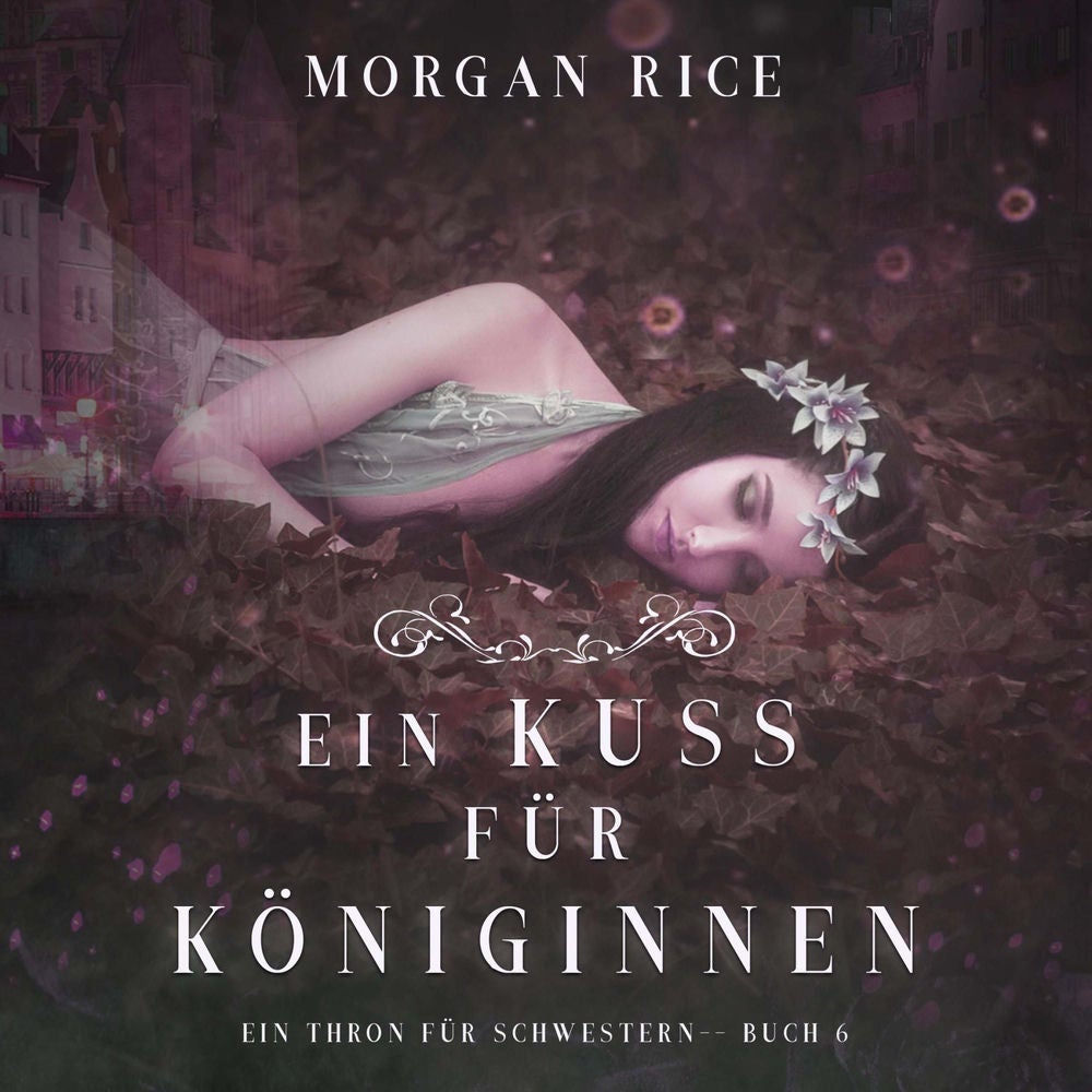 Ein Kuss für Königinnen (Ein Thron für Schwestern —Buch Sechs)