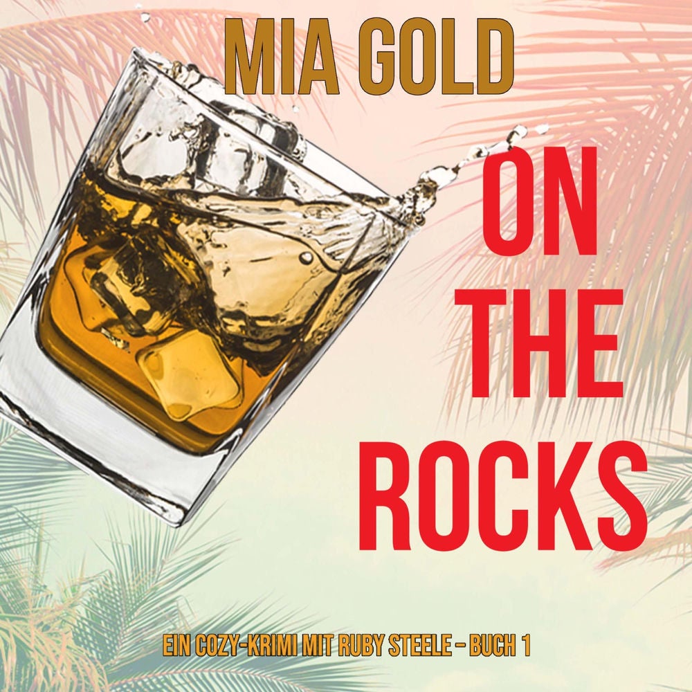 On the Rocks (Ein Cozy-Krimi mit Ruby Steele – Buch 1)