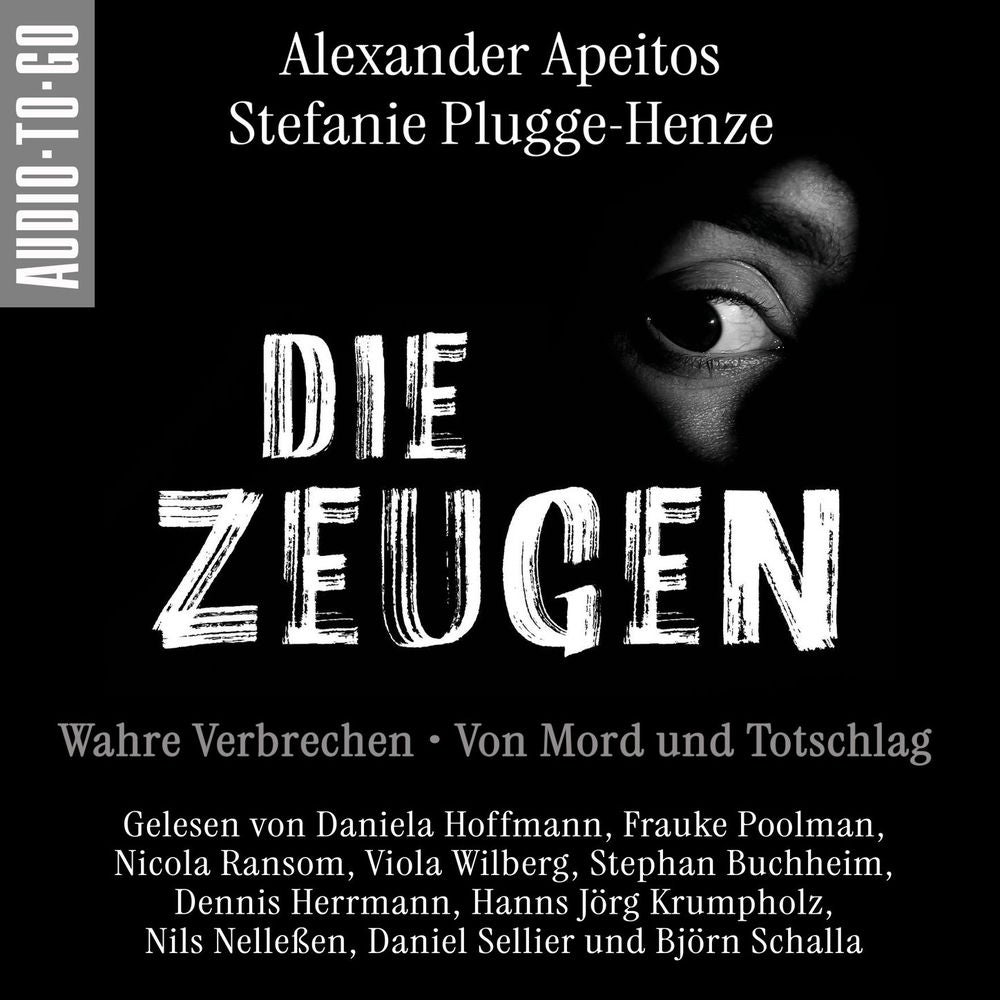 Die Zeugen. Wahre Verbrechen. - Von Mord und Totschlag.
