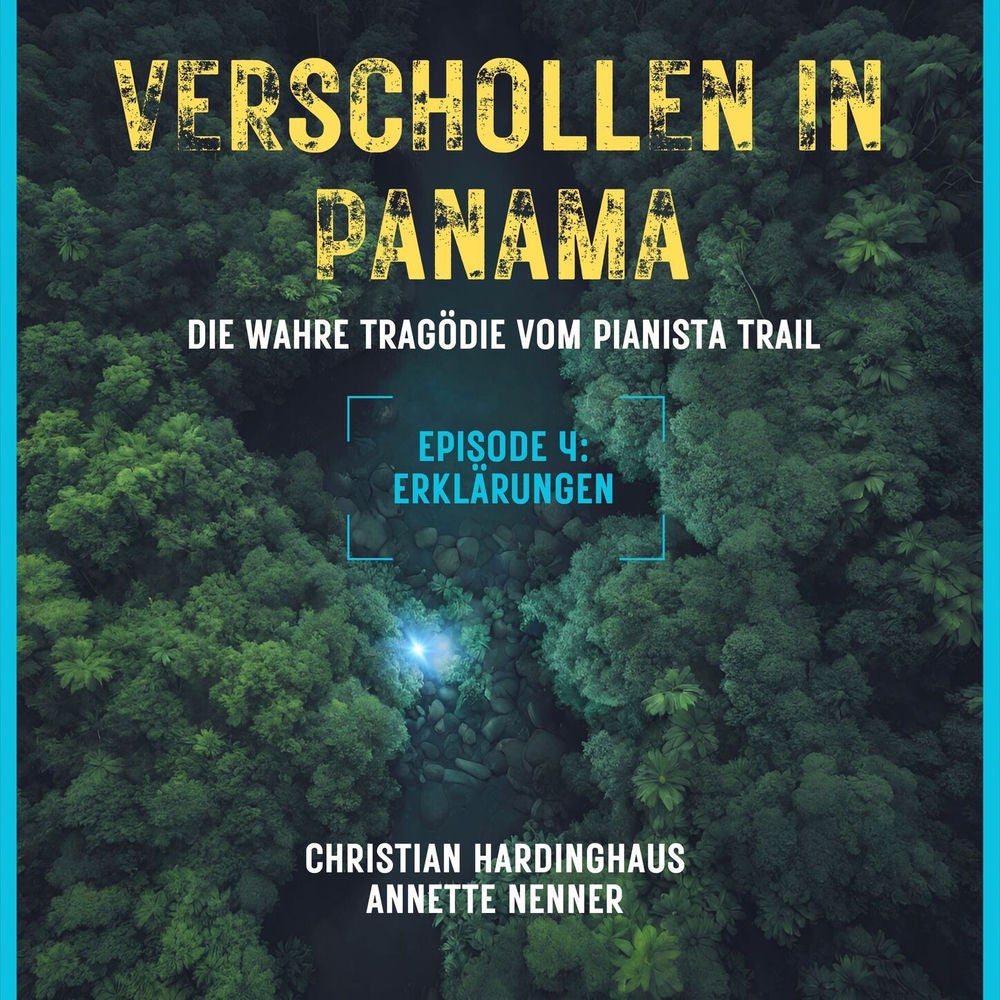 Erklärungen - Verschollen in Panama - Die wahre Tragödie vom Pianista Trail - Der Fall Kris Kremers und Lisanne Froon, Episode 4