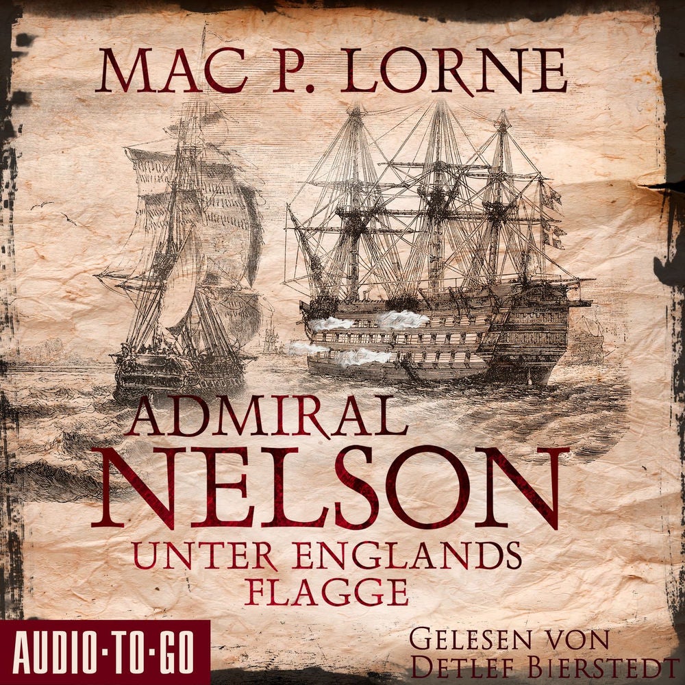 Admiral Nelson - Unter Englands Flagge - Lord Nelson - Über alle Meere, Band 2
