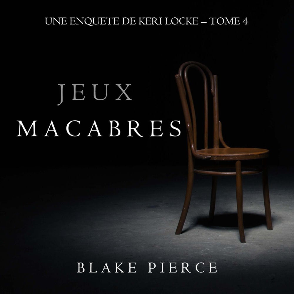 Jeux Macabres (Une Enquête de Keri Locke – Tome 4)