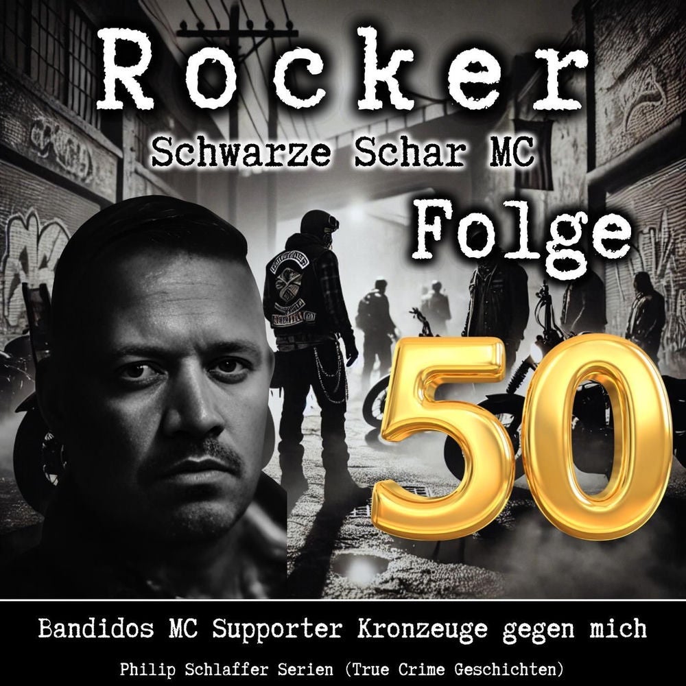 Rocker Schwarze Schar MC, Folge 50: Bandidos MC Supporter Kronzeuge gegen mich (True Crime Geschichten)