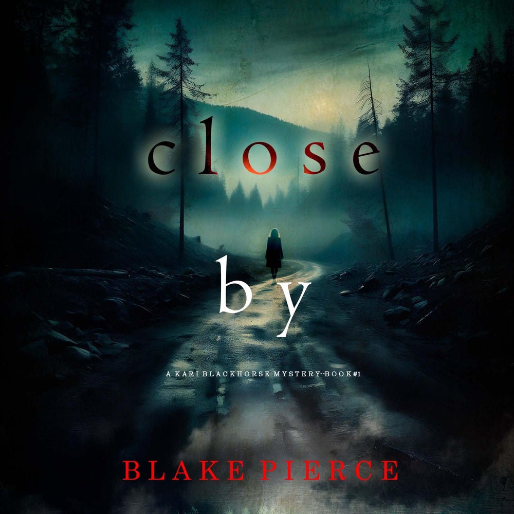 Close By (A Kari Blackhorse Suspense Thriller—Book One)