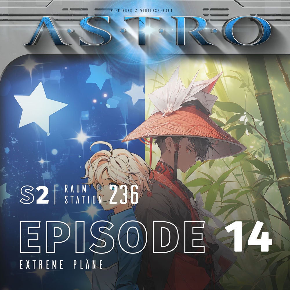 ASTRO S2 - Episode 14 - Extreme Pläne
