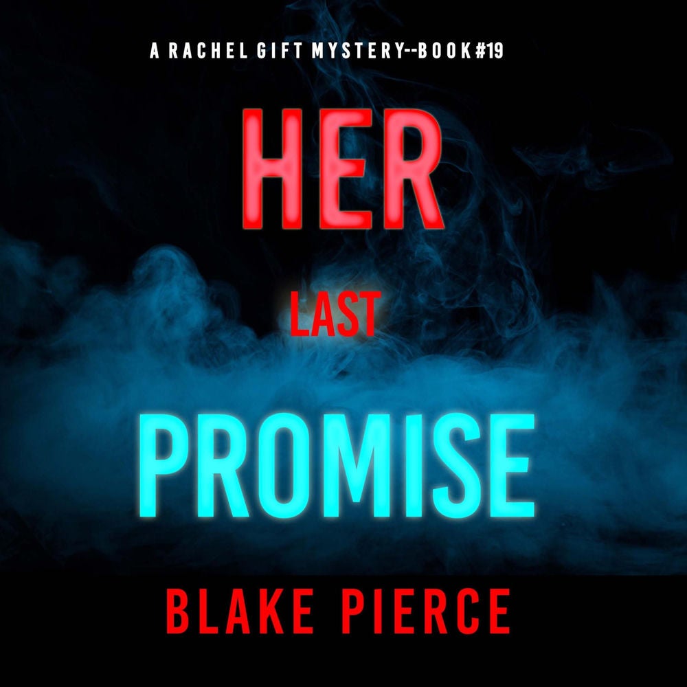 Her Last Promise (A Rachel Gift FBI Suspense Thriller—Book 19)