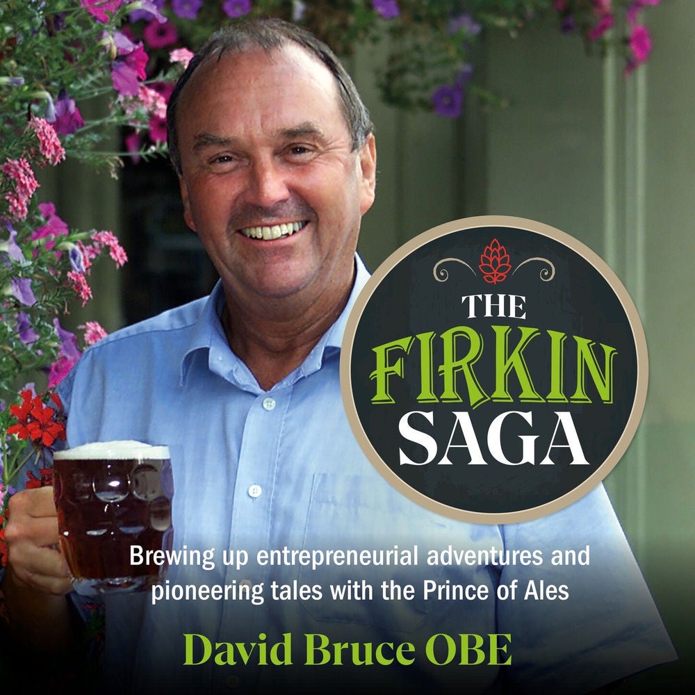 The Firkin Saga - Brewing up entrepreneurial adventures and pioneering tales with the Prince of Ales