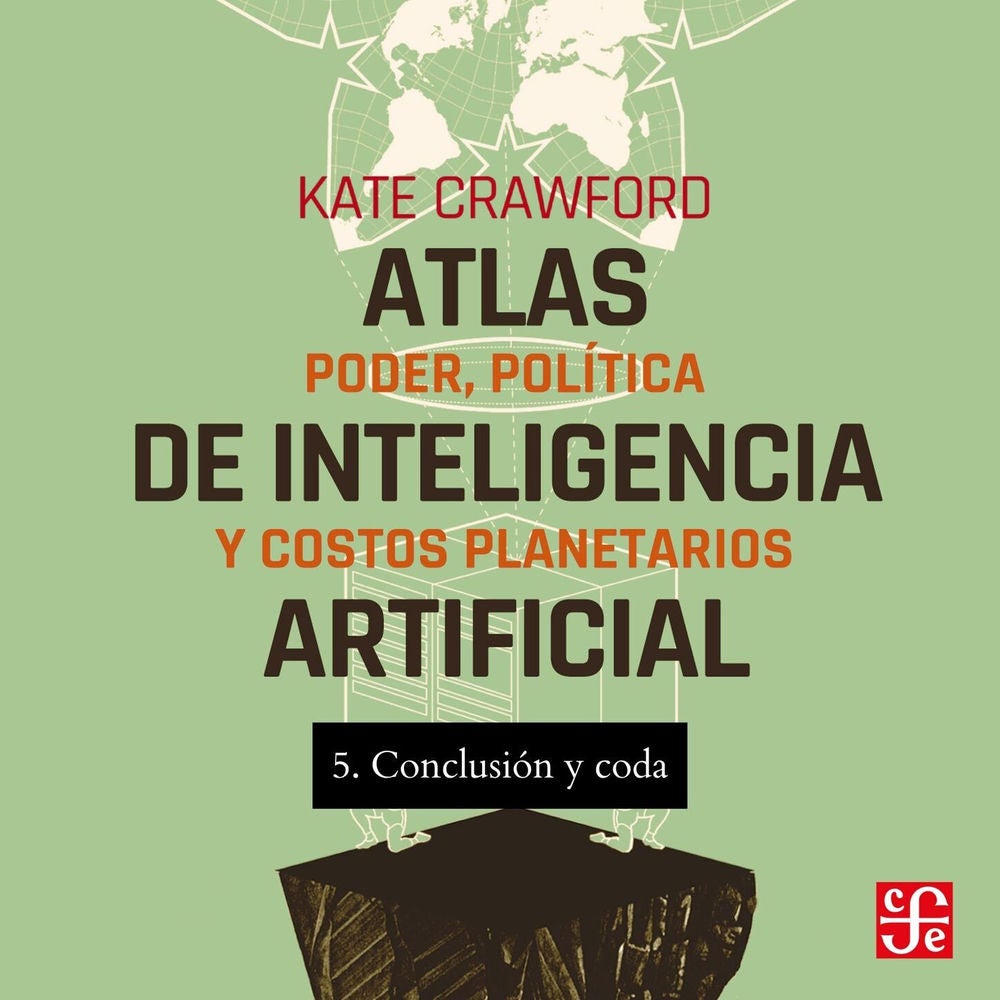 Conclusión y Coda - Atlas de inteligencia artificial, Parte 5