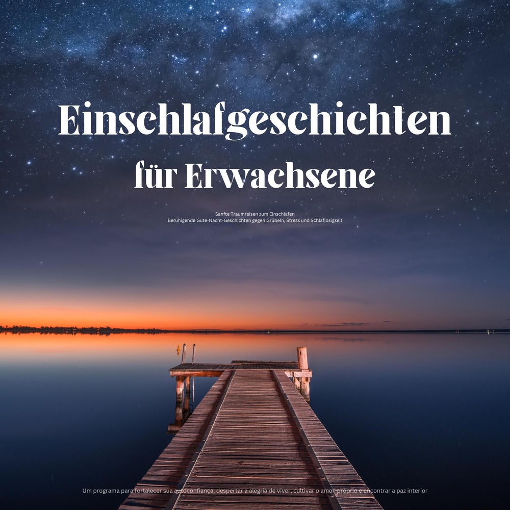 Einschlafgeschichten für Erwachsene – Sanfte Traumreisen zum Einschlafen