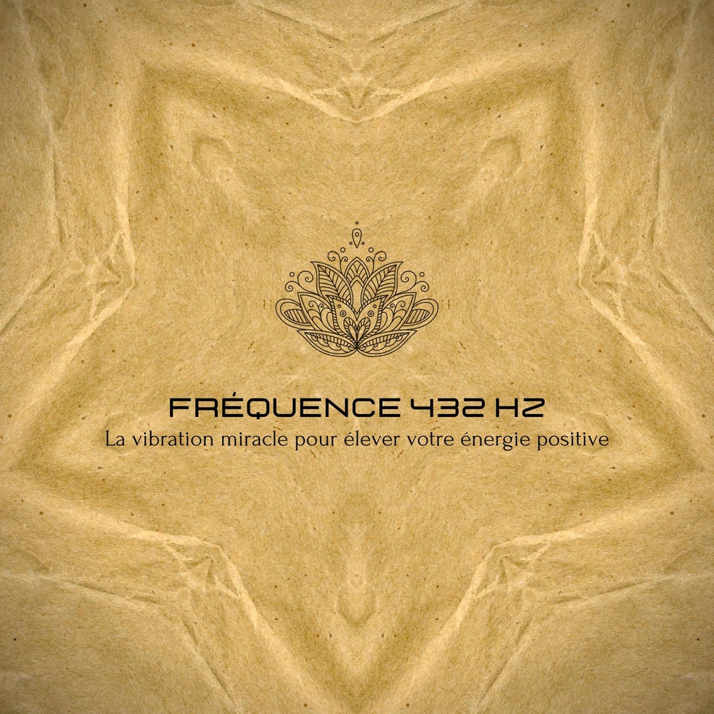 Fréquence 432 Hz – La vibration miracle pour élever votre énergie positive