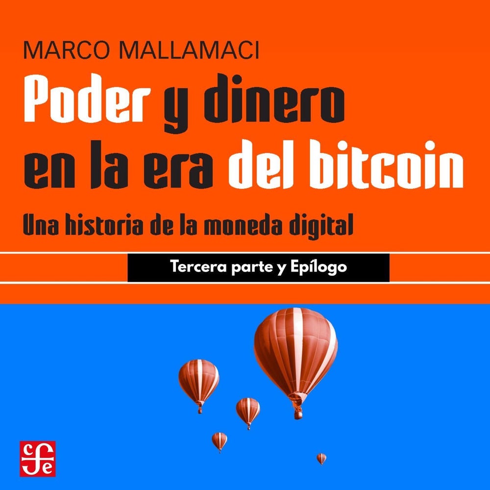 Tercera parte y epílogo - Poder y dinero en la era del bitcoin, Parte 3