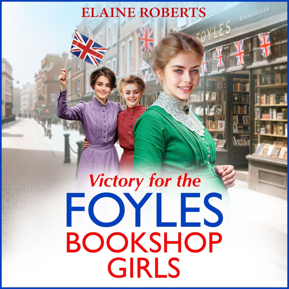 Victory for the Foyles Bookshop Girls - The Foyles Bookshop Girls, Book 3