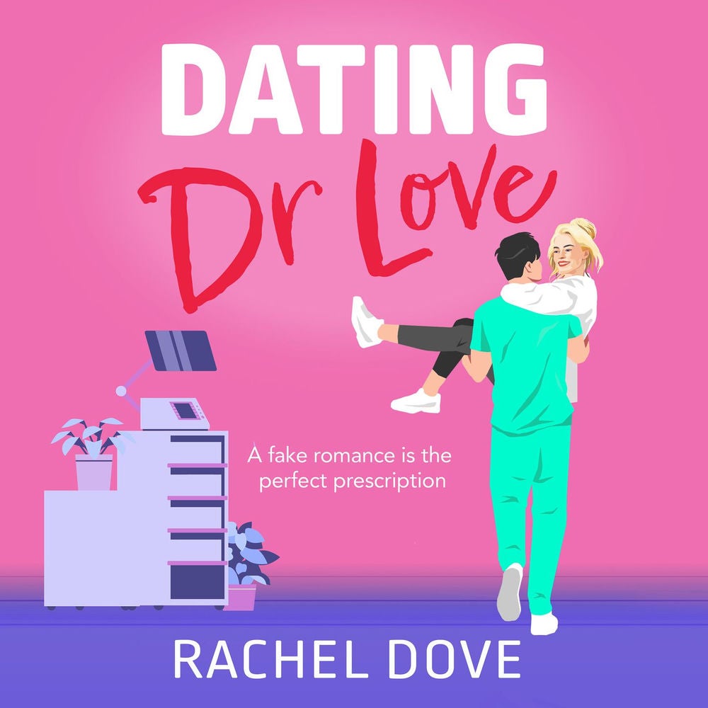 Dating Dr Love - The brand new funny and flirty medical romance from Rachel Dove for 2025