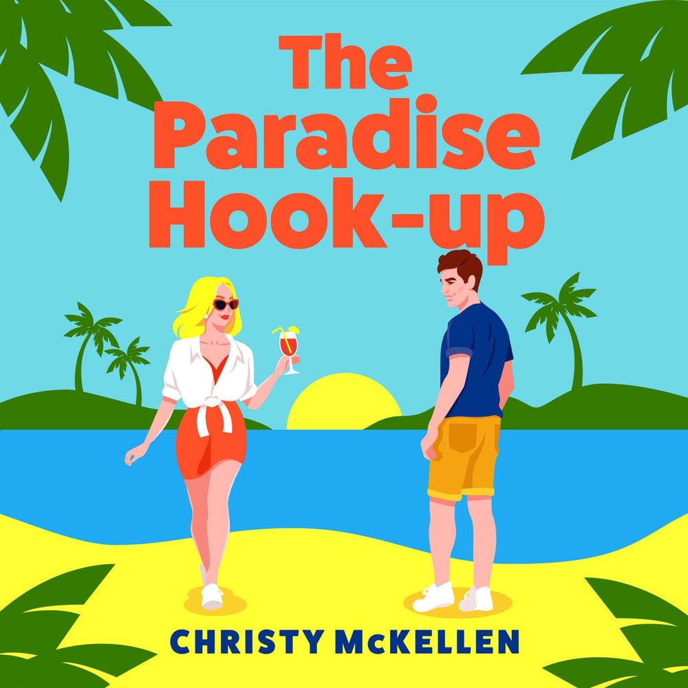 The Paradise Hook-Up - The BRAND NEW sun-drenched, enemies-to-lovers romance from Christy McKellen for 2025
