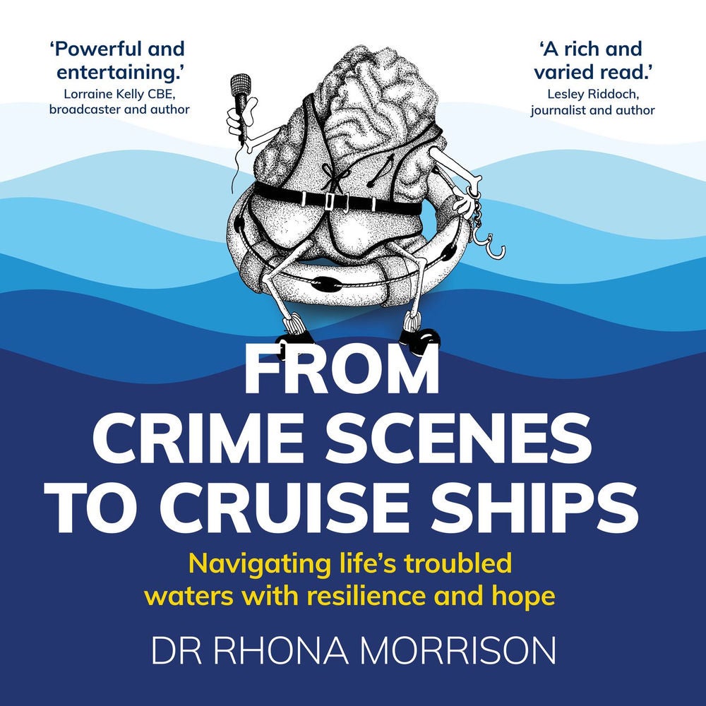 From Crime Scenes to Cruise Ships - Navigating life's troubled waters with resilience and hope