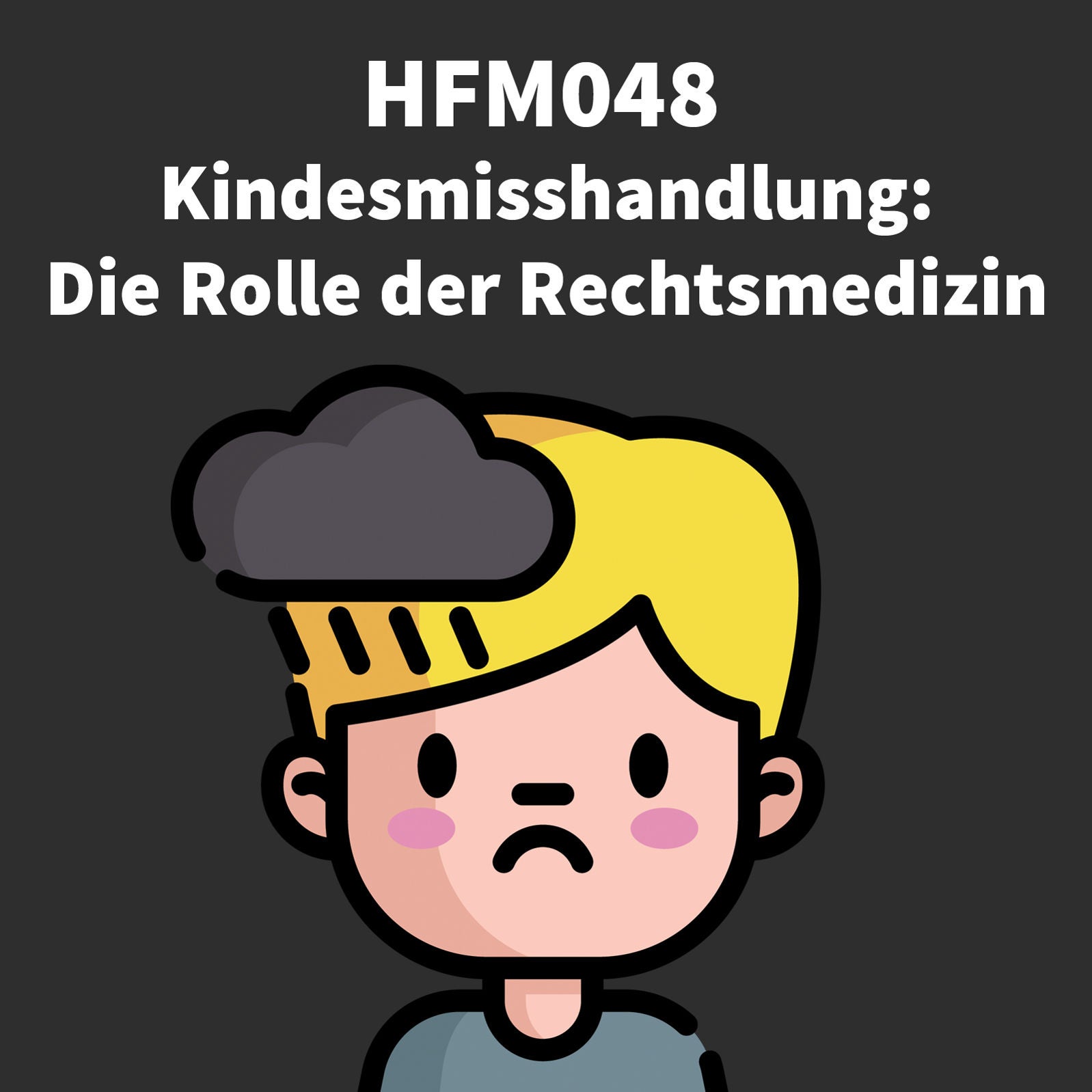 HFM048 - Kindesmisshandlung: Interview mit Rechtsmediziner Prof. Dr. Marcel Verhoff