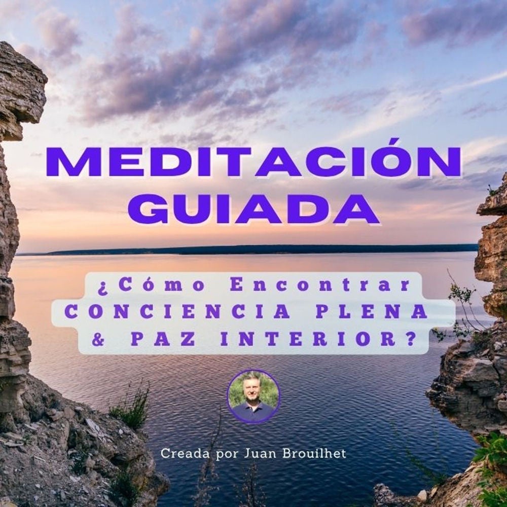 Meditacion Guiada, ¿ Cómo Encontrar Conciencia Plena Y Paz?