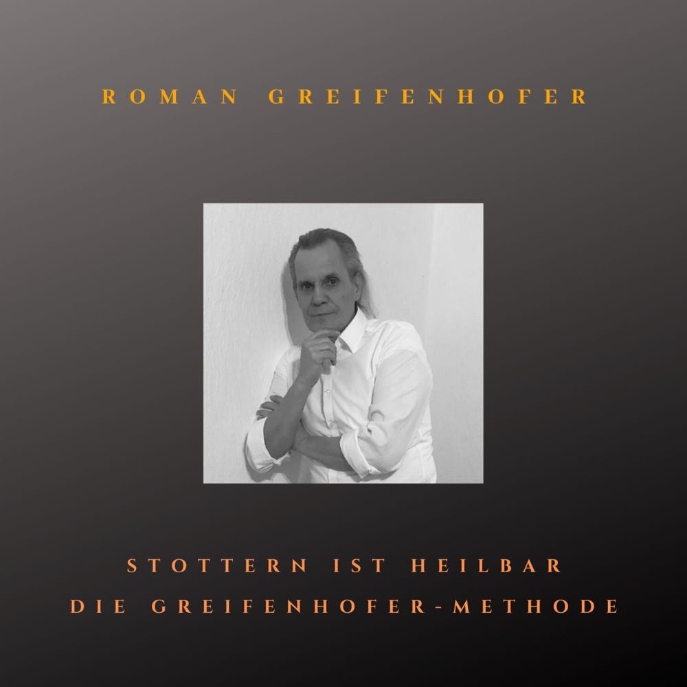 Stottern ist heilbar - Die Greifenhofer-Methode