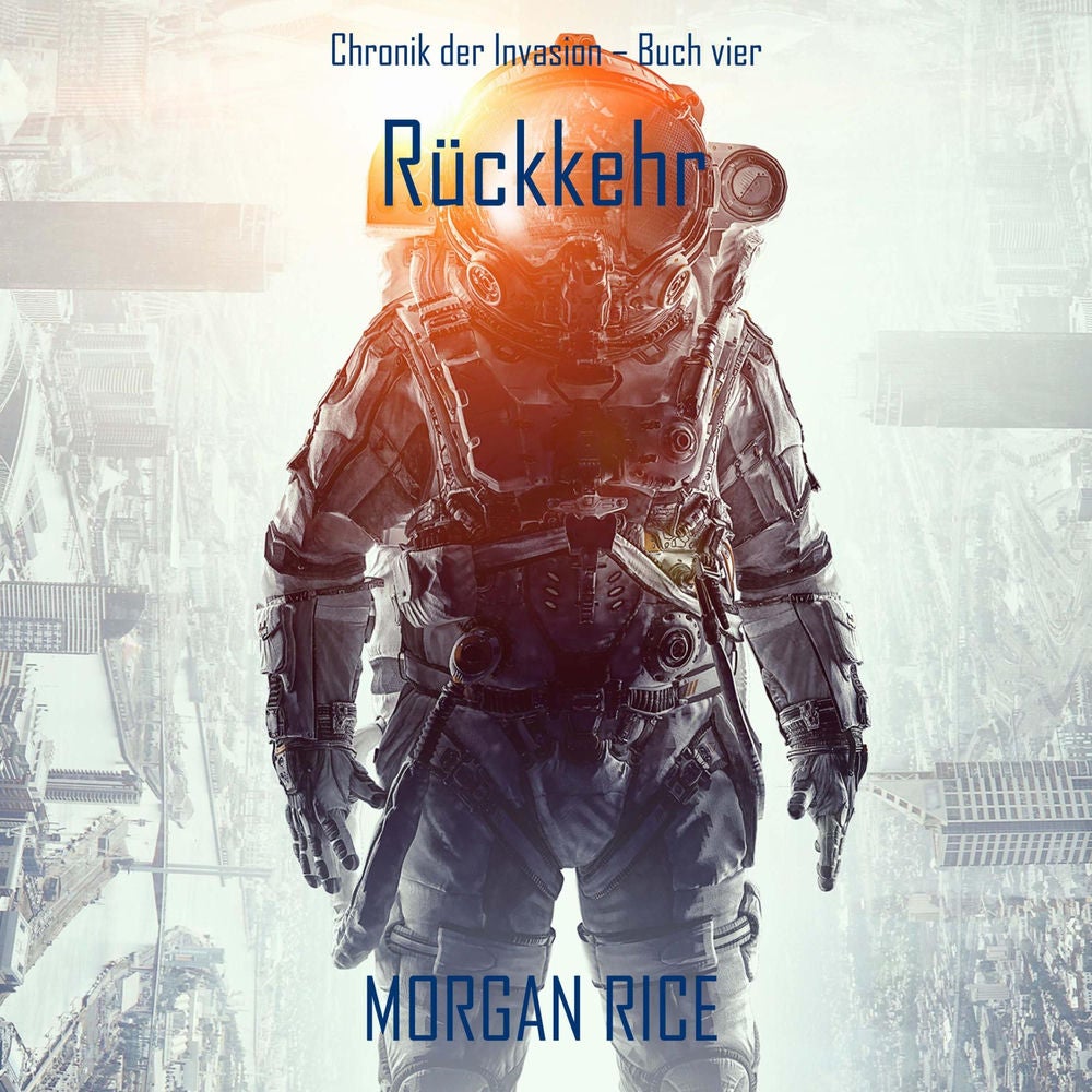 Rückkehr (Chronik der Invasion – Buch vier): Ein Science-Fiction-Thriller