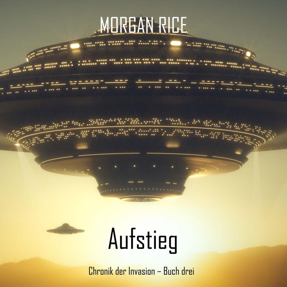 Aufstieg (Chronik der Invasion – Buch drei): Ein Science-Fiction-Thriller