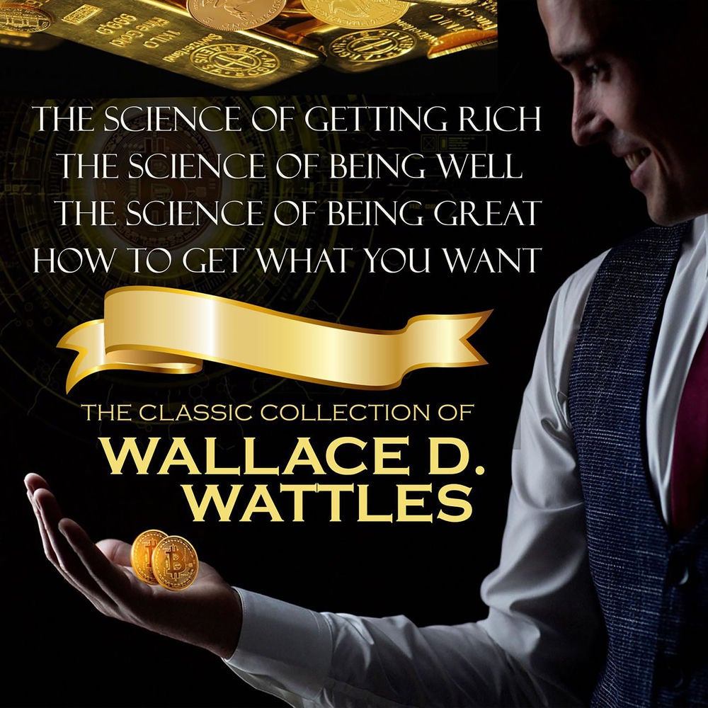 The Classic Collection of Wallace D. Wattles