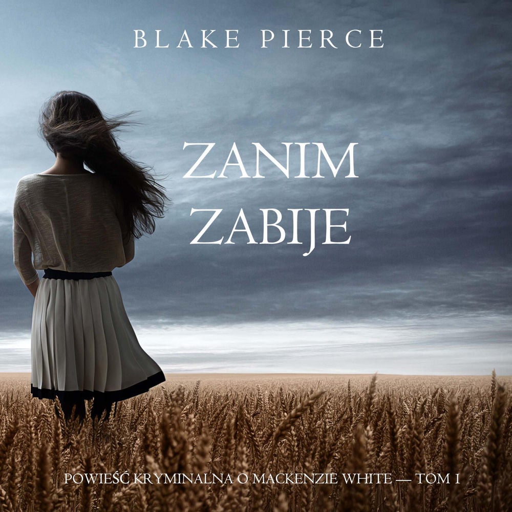 Zanim zabije (Powieść kryminalna o Mackenzie White — Tom 1)