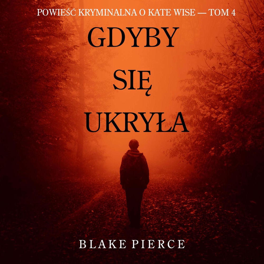 Gdyby się ukryła (Powieść kryminalna o Kate Wise — Tom 4)