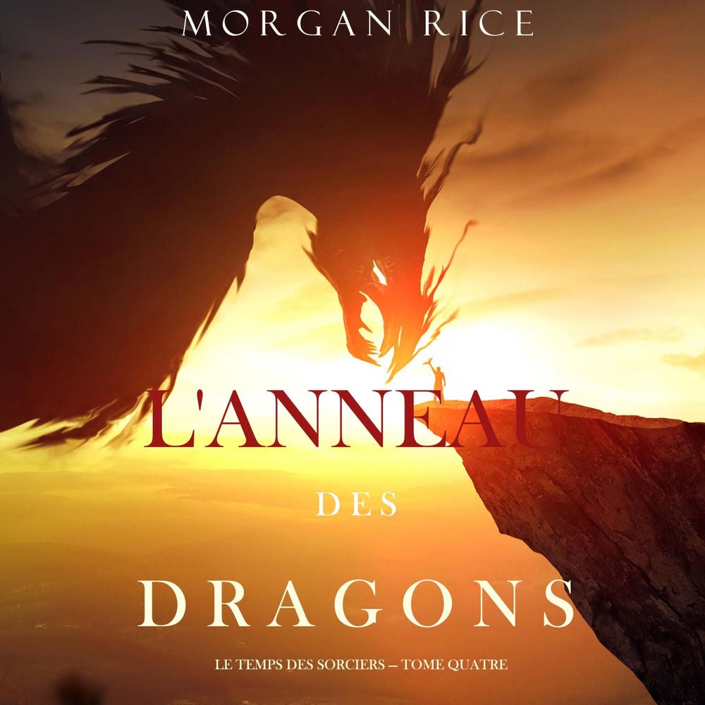 L'Anneau des Dragons (Le Temps des Sorciers — Tome Quatre)