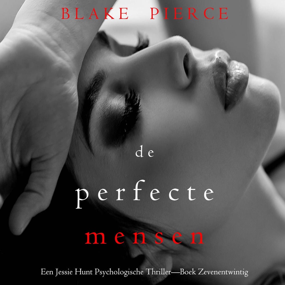 De Perfecte Mensen (Een Jessie Hunt Psychologische Thriller—Boek Zevenentwintig)
