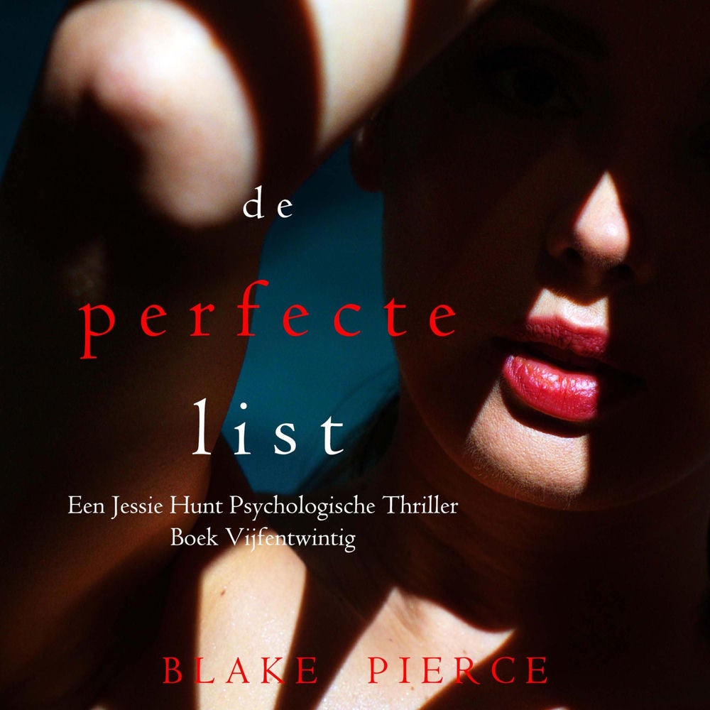 De Perfecte List (Een Jessie Hunt Psychologische Thriller—Boek Vijfentwintig)