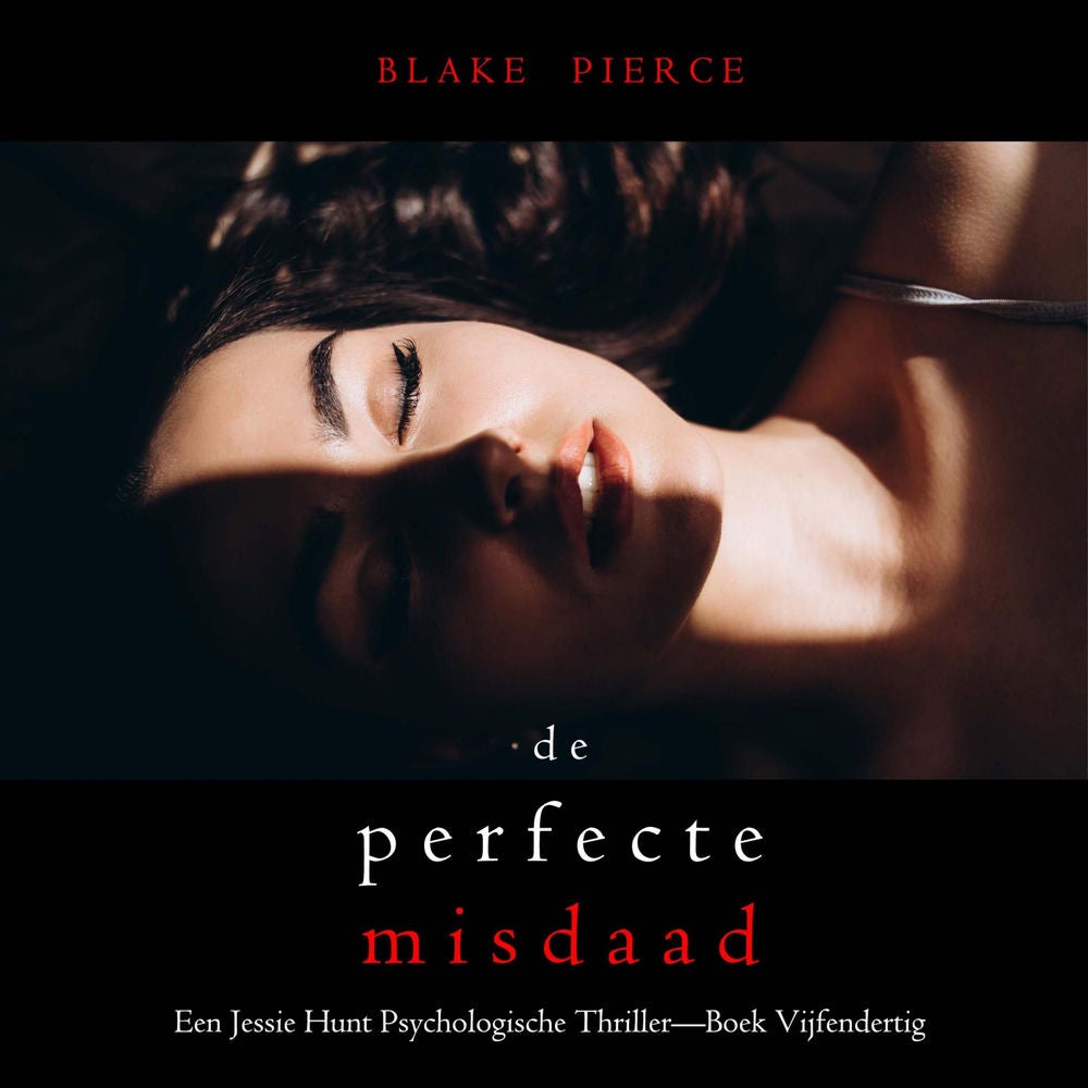 De Perfecte Misdaad (Een Jessie Hunt Psychologische Thriller—Boek Zesendertig)