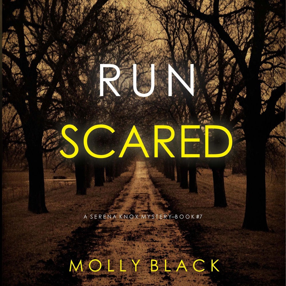 Run Scared (A Serena Knox Suspense Thriller—Book Seven)