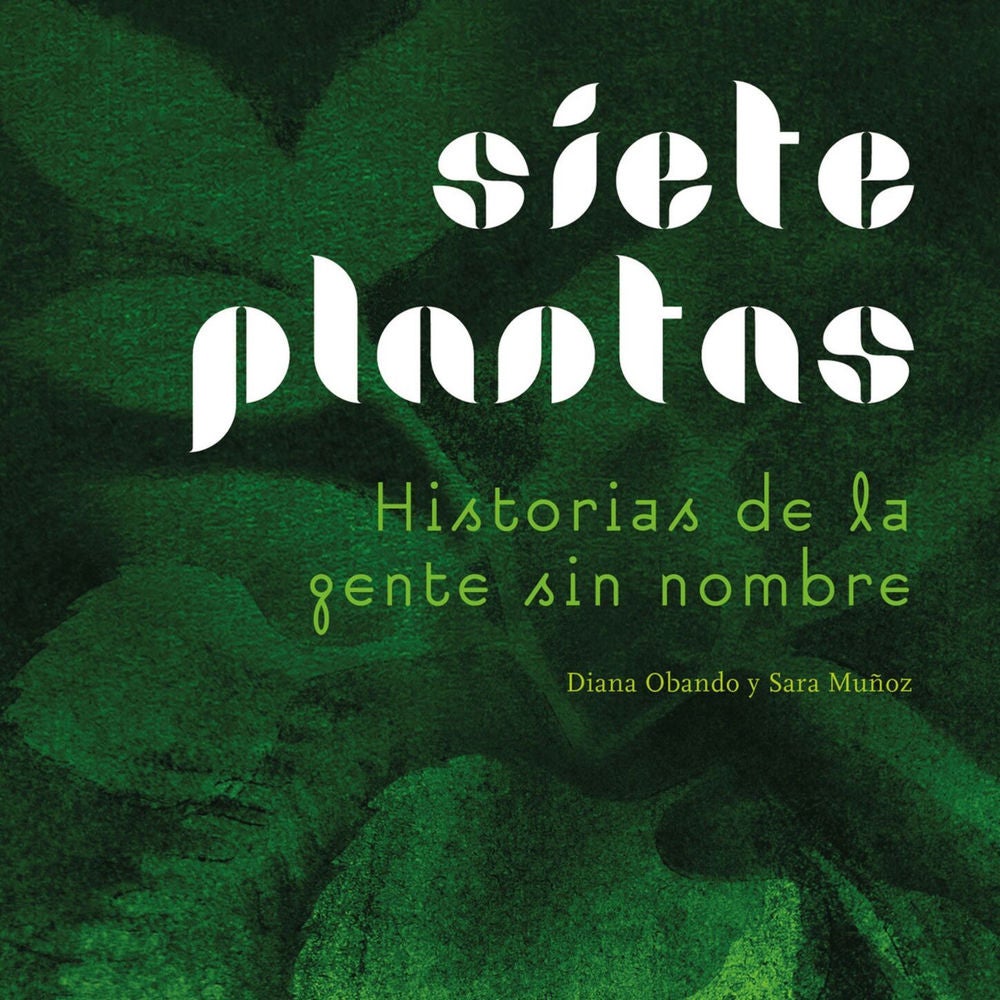 Siete plantas - Historias de la gente sin nombre