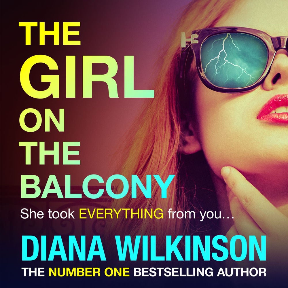 The Girl on the Balcony - A BRAND NEW psychological thriller from the author of The Girl in Seat 2A, Diana Wilkinson