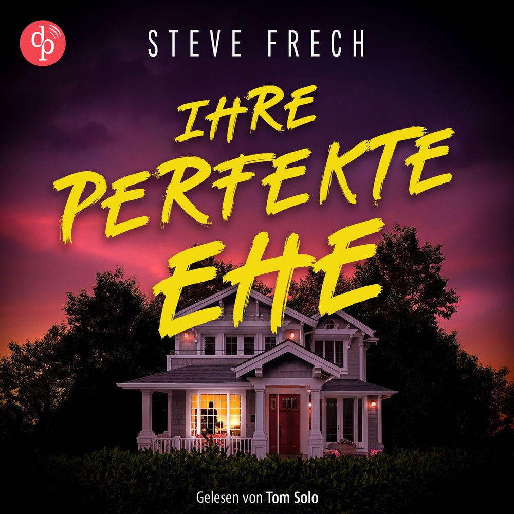 Ihre perfekte Ehe | Thriller Hörbuch - Wie weit würdest du gehen, um deine Familie zu beschützen?