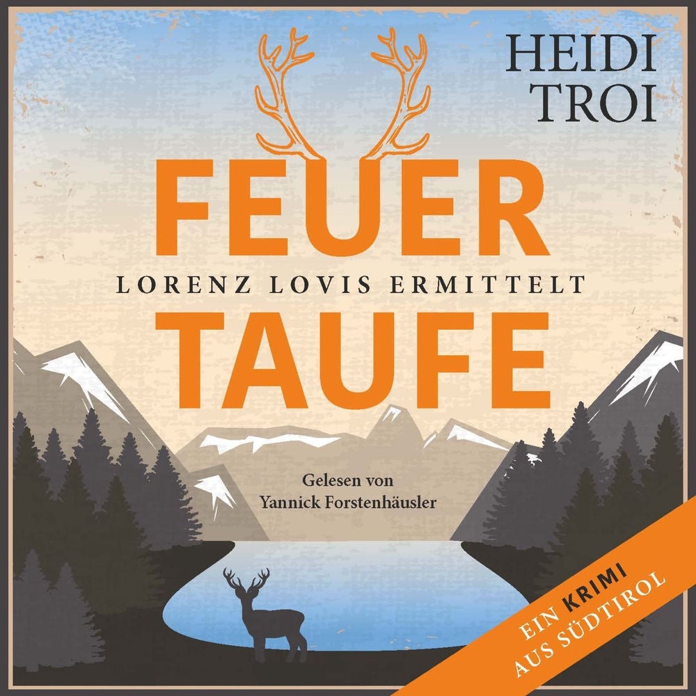 Feuertaufe - Lorenz Lovis ermittelt: Ein Brixen-Krimi, Band 1
