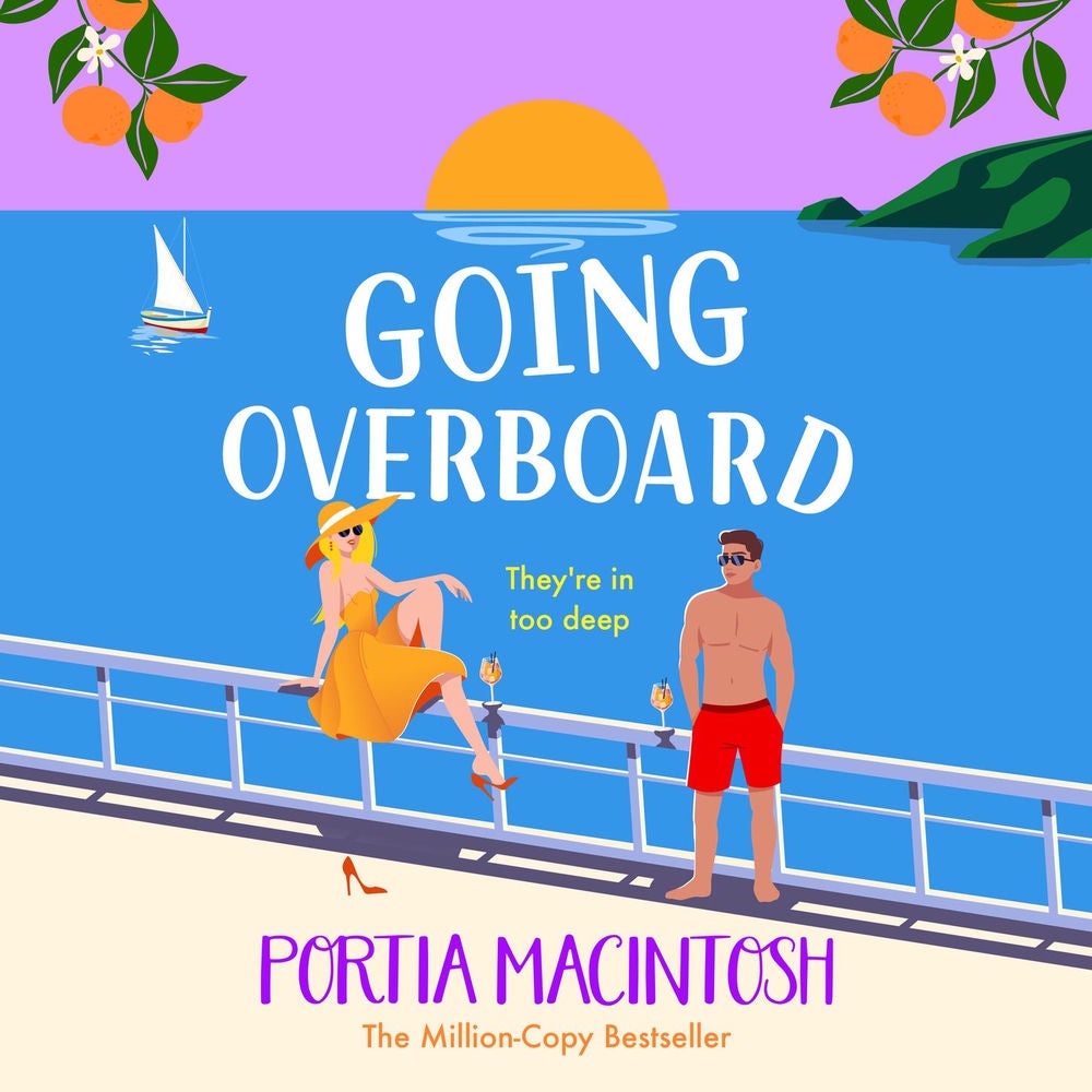 Going Overboard - A BRAND NEW gorgeous, utterly hilarious, forced proximity summer romance from Portia MacIntosh