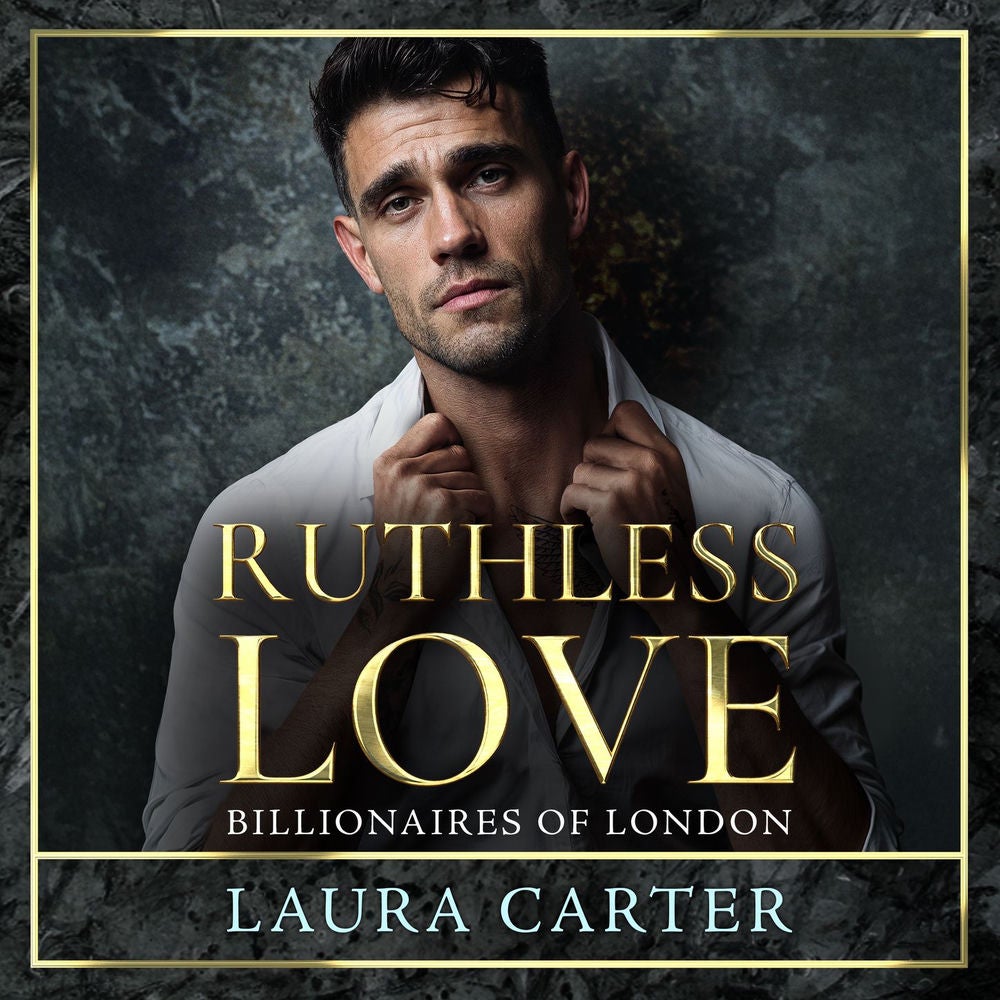 Ruthless Love - Billionaires of London, Book 1