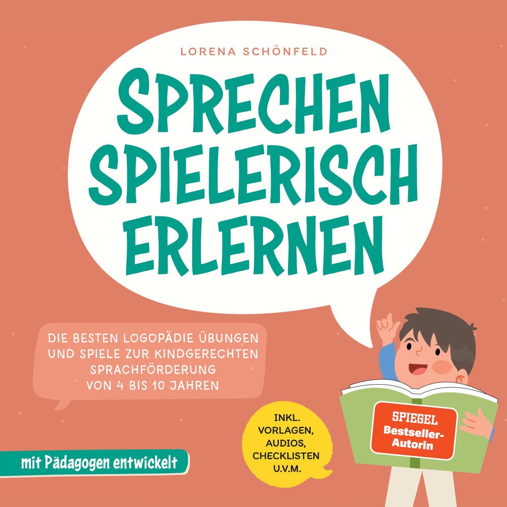 Sprechen spielerisch erlernen: Die besten Logopädie Übungen und Spiele zur kindgerechten Sprachförderung - von 4 bis 10 Jahren - m