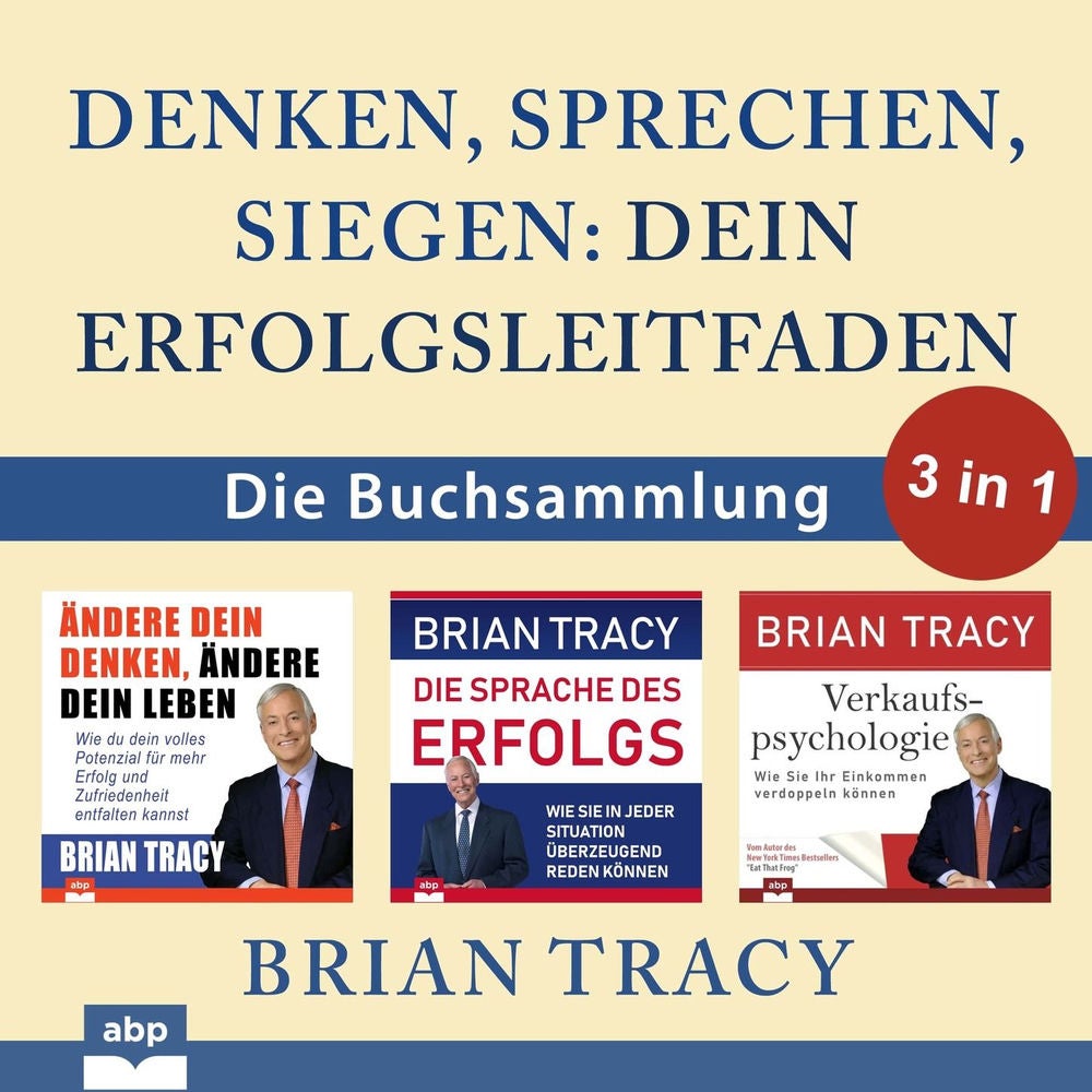 Denken, sprechen, siegen - Dein Erfolgsleitfaden - Die Buchsammlung 3 in 1