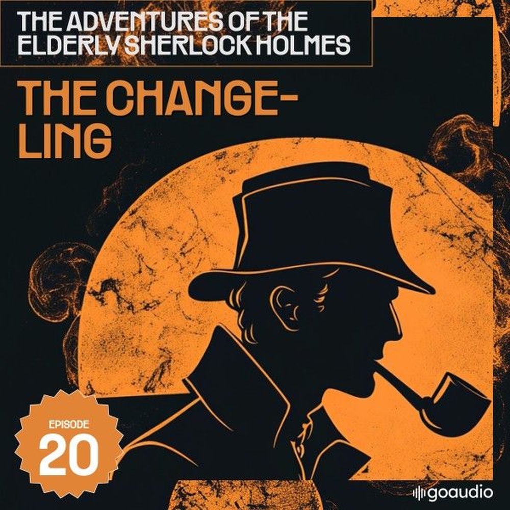 The Changeling (The Adventures of the Elderly Sherlock Holmes, Episode 20)
