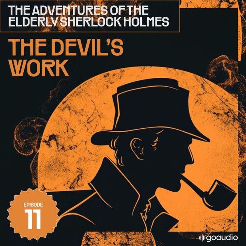 The Devil's Work (The Adventures of the Elderly Sherlock Holmes, Episode 11)