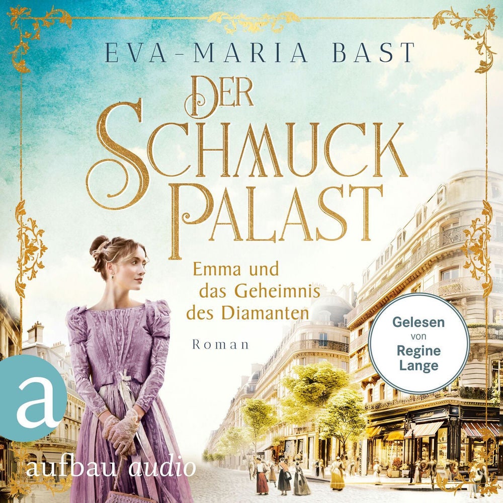 Der Schmuckpalast - Emma und das Geheimnis des Diamanten - Die Juwelier-Saga, Band 3