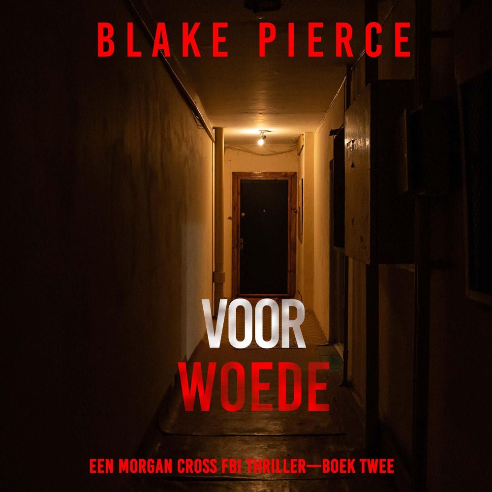 Voor Woede (Een Morgan Cross FBI Thriller—Boek Twee)