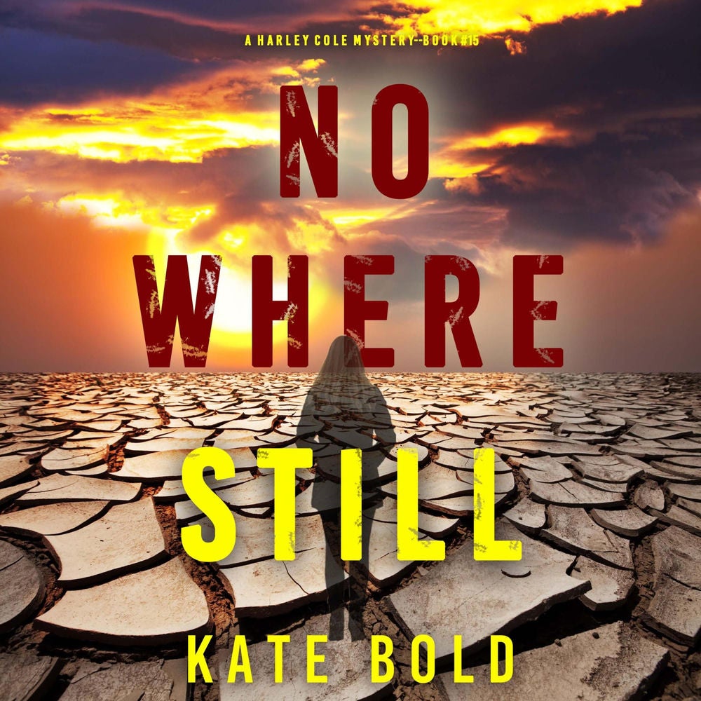 Nowhere Still (A Harley Cole FBI Suspense Thriller—Book 15)