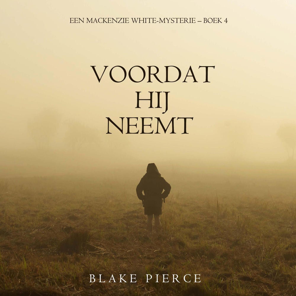 Voordat hij Neemt (Een Mackenzie White-mysterie – Boek 4)
