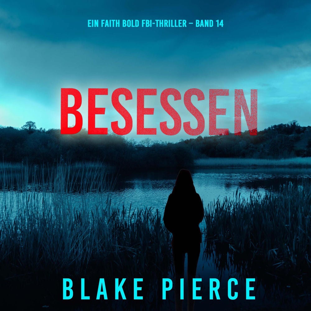 Besessen (Ein Faith Bold FBI-Thriller – Band 14)