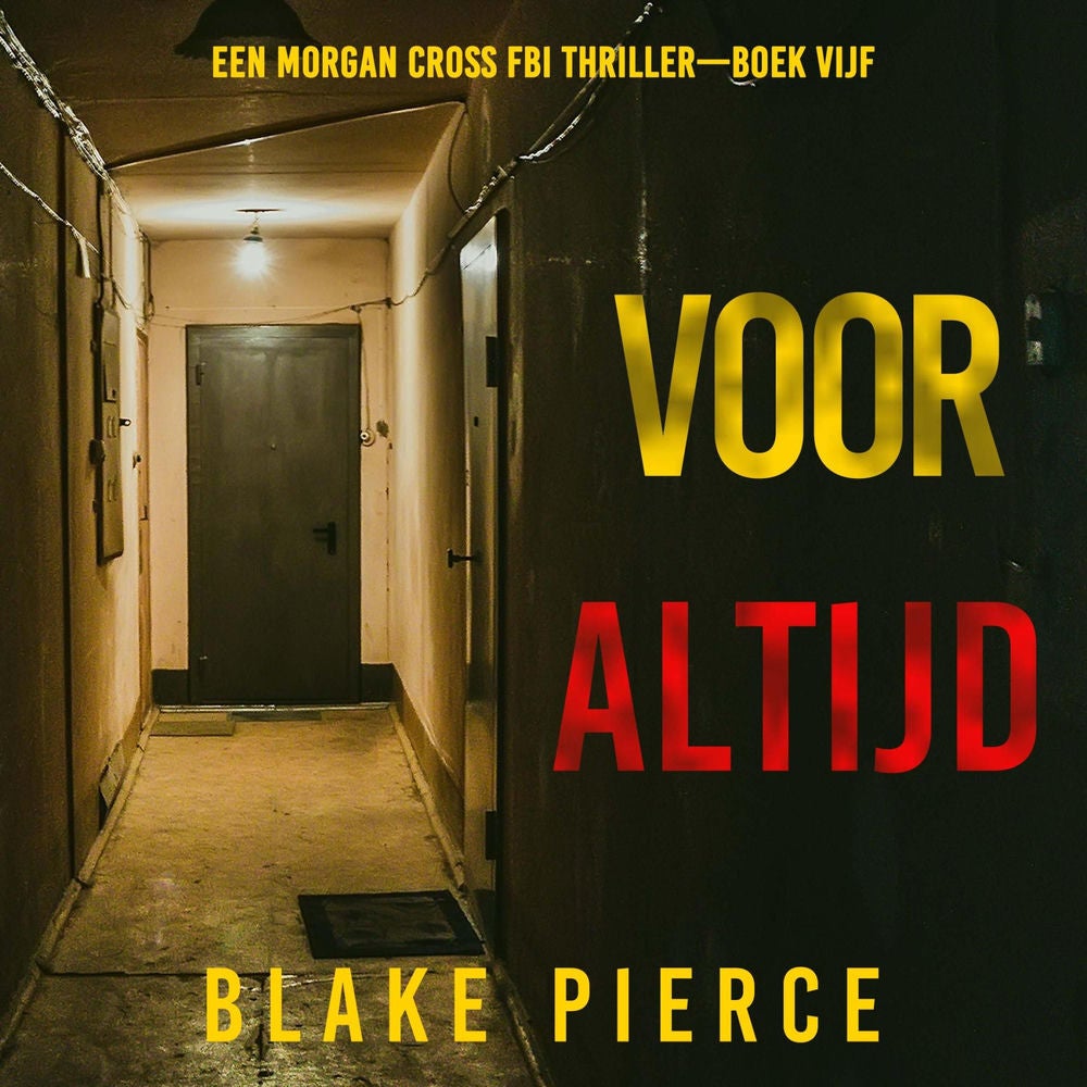 Voor Altijd (Een Morgan Cross FBI Thriller—Boek Vijf)